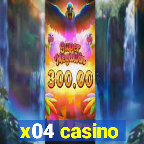 x04 casino